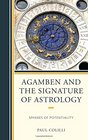 Agamben and the Signature of Astrology Spheres of Potentiality