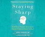 Staying Sharp 9 Keys for a Youthful Brain Through Modern Science and Ageless Wisdom