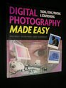 Digital Photography Made Easy Taking Fixing Printing  Scrapbooking