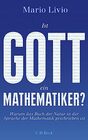 Ist Gott ein Mathematiker Warum das Buch der Natur in der Sprache der Mathematik geschrieben ist