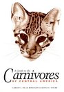 A Guide to the Carnivores of Central America  Natural History Ecology and Conservation