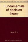 Fundamentals of decision theory