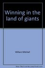 Winning in the Land of Giants