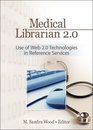 Medical Librarian 20 Use of Web 20 Technologies in Reference Services