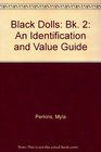 Black Dolls: An Identification and Value Guide Book II (Black Dolls)