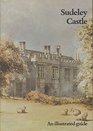 Sudeley Castle An Illustrated Guide