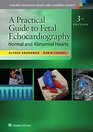 A Practical Guide to Fetal Echocardiography Normal and Abnormal Hearts 3e