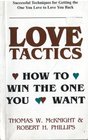 Love Tactics  How to Win the One You Want