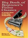 Big Book of Beginner's Piano Classics 83 Favorite Pieces in Easy Piano Arrangements