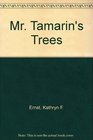 Mr Tamarin's Trees