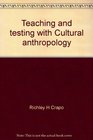 Teaching and testing with Cultural anthropology Understanding ourselves  others