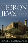 Hebron Jews Memory and Conflict in the Land of Israel