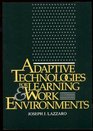 Adaptive Technologies for Learning  Work Environments