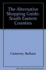 The Alternative Shopping Guide South Eastern Counties