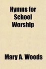 Hymns for School Worship