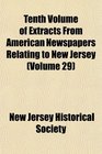 Tenth Volume of Extracts From American Newspapers Relating to New Jersey