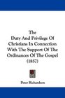 The Duty And Privilege Of Christians In Connection With The Support Of The Ordinances Of The Gospel