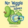 Mr Wiggle Looks for Answers
