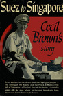 Suez to Singapore: Cecil Brown's Story