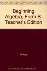 Beginning Algebra Form B Teacher's Edition