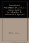 PowerPoint Presentation CDROM to accompany Introduction To Information Systems