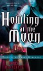 Howling at the Moon (Tales of an Urban Werewolf, Bk 1)