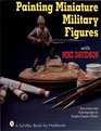 Painting Miniature Military Figures