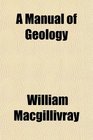 A Manual of Geology