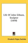 Life Of John Gibson Sculptor