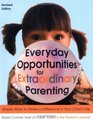 Everyday Opportunities for Extraordinary Parenting  Simple Ways to Make a Difference in Your Child's Life