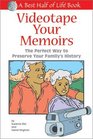 Videotape Your Memoirs The Perfect Way to Preserve Your Family's History