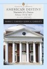 American Destiny: Narrative of a Nation, Volume I (to 1877) (Penguin Academics Series) (2nd Edition) (Penguin Academics)