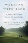 Walking with Jack A Father's Journey to Become His Son's Caddie