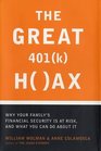 The Great 401  Hoax What You Need to Know to Protect Your Family and Your Future