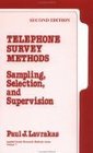Telephone Survey Methods Sampling Selection and Supervision