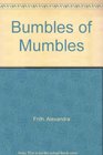The Bumbles of Mumbles