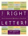 The Right Letter  How to Communicate Effectively in a Busy World