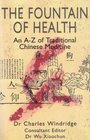 The Fountain of Health An AZ of Traditional Chinese Medicine