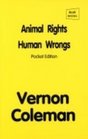 Animal Rights Human Wrongs Pocket Edition