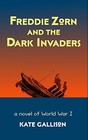 Freddie Zorn and the Dark Invaders a novel of World War I