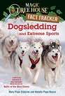 Dogsledding and Extreme Sports A nonfiction companion to Magic Tree House 54 Balto of the Blue Dawn  Fact Tracker