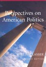 Lasser Perspectives On American Politics Fourth Edition At New For Usedprice
