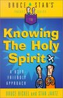 Bruce  Stan's Pocket Guide to Knowing the Holy Spirit: A User-Friendly Approach (Bruce  Stan's Pocket Guides)
