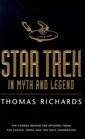 Star Trek  in Myths and Legends The Stories Behind the Episodes from the Classic Series and the Next Generations