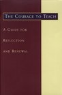 The Courage to Teach A Guide for Reflection and Renewal