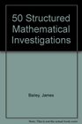 50 Structured Mathematical Investiga