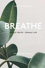 Breathe Inhale Truth  Exhale Life