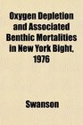 Oxygen Depletion and Associated Benthic Mortalities in New York Bight 1976