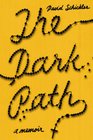 The Dark Path A Memoir