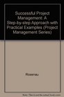 Successful Project Management A Step by Step Approach With Practical Examples